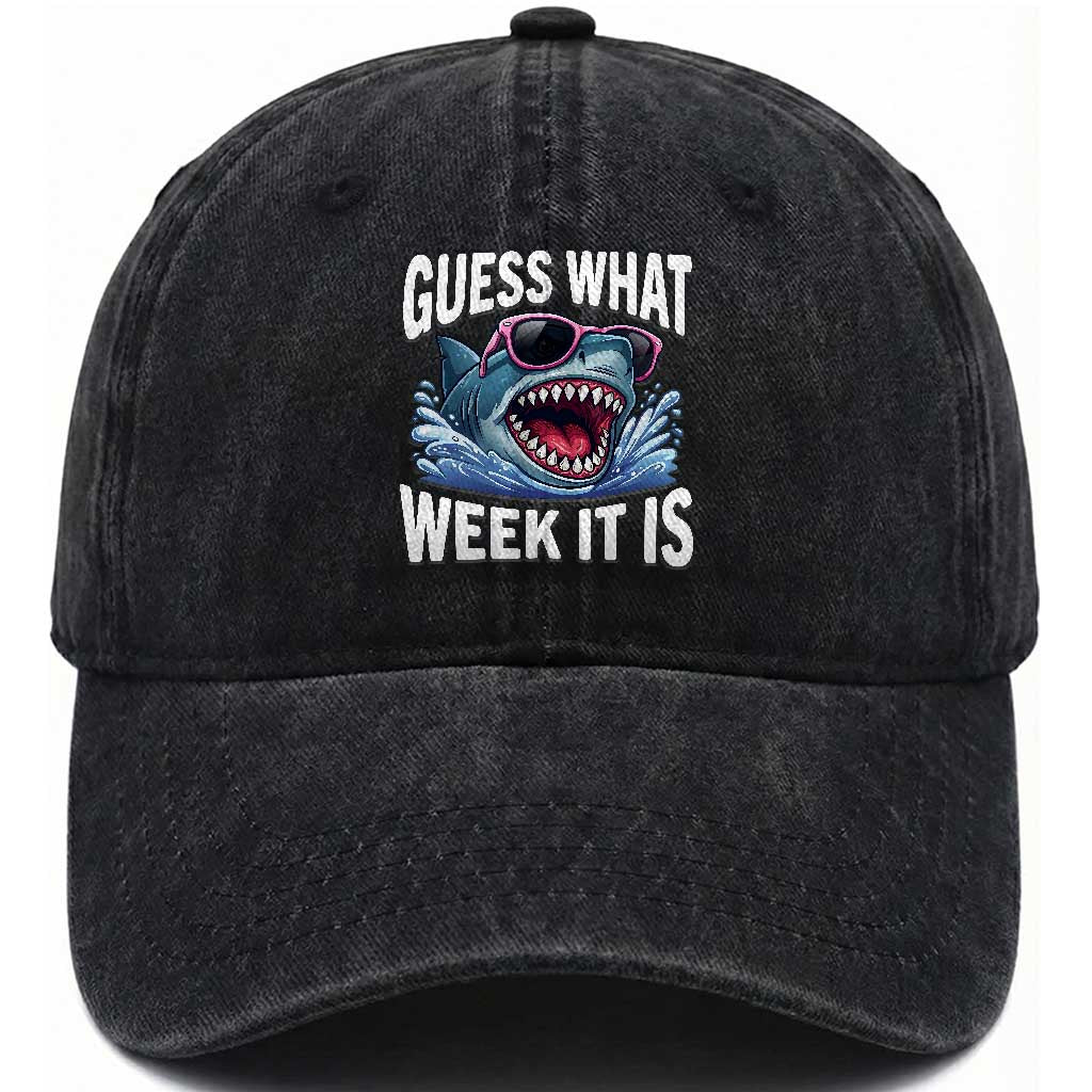 Funny Shark Guess What Week It Is Washed Cotton Baseball Cap Shark Awareness Support Ocean Summer