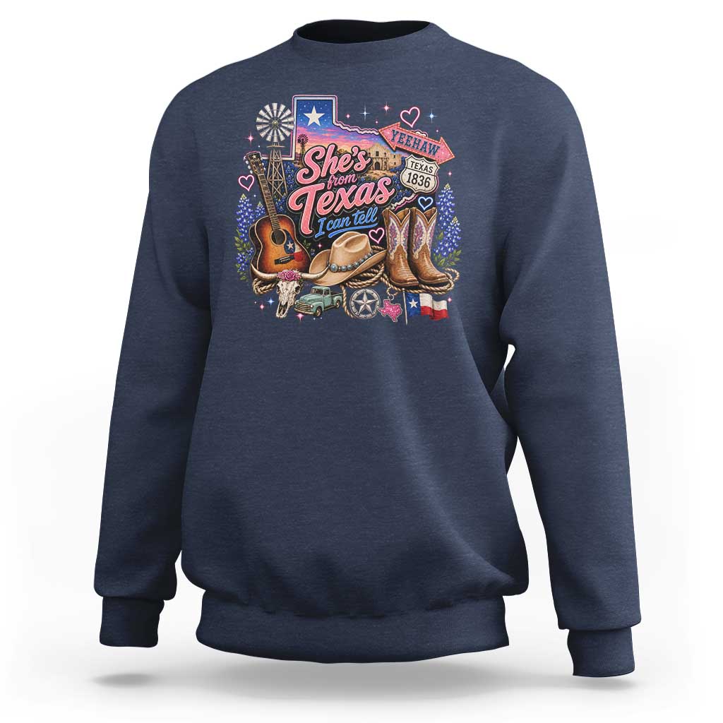 She Is From Texas I Can Tell Sweatshirt Texas Girl Pride