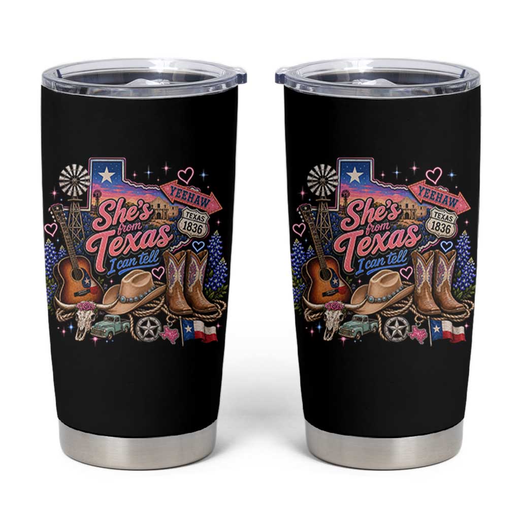 She Is From Texas I Can Tell Tumbler Cup Texas Girl Pride