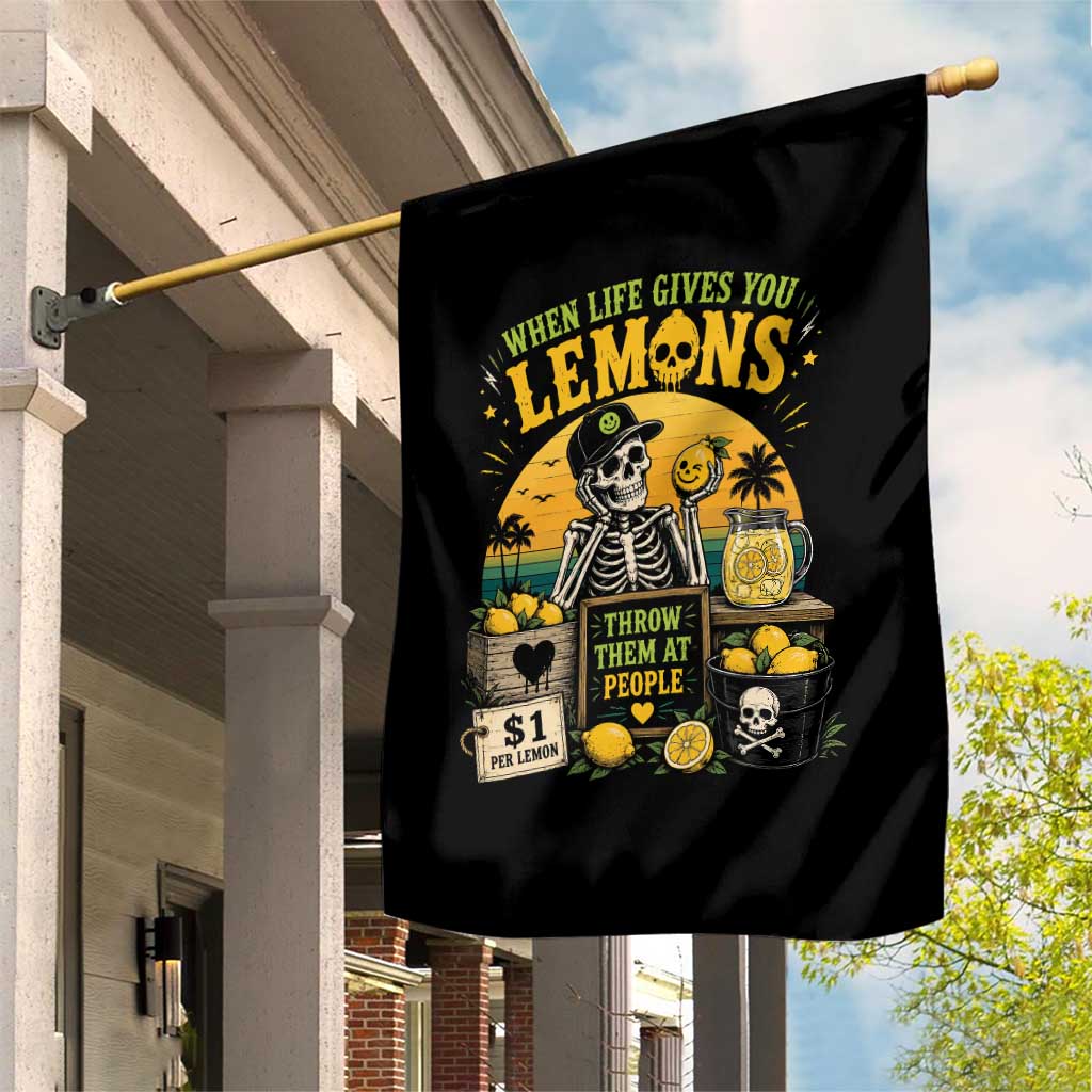 When Life Gives You Lemons Throw Them At People Garden Flag Skeleton Lemon Jokes