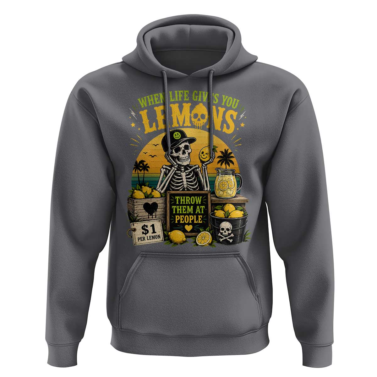 When Life Gives You Lemons Throw Them At People Hoodie Skeleton Lemon Jokes