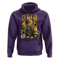 When Life Gives You Lemons Throw Them At People Hoodie Skeleton Lemon Jokes