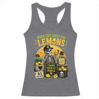When Life Gives You Lemons Throw Them At People Racerback Tank Top Skeleton Lemon Jokes