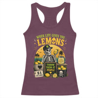 When Life Gives You Lemons Throw Them At People Racerback Tank Top Skeleton Lemon Jokes