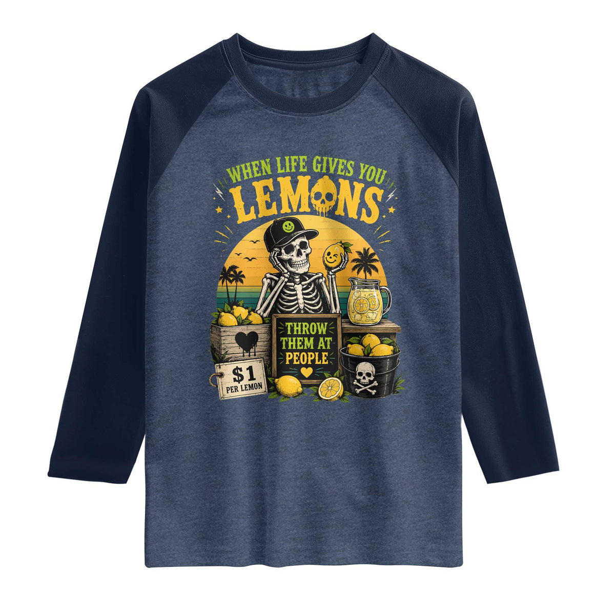 When Life Gives You Lemons Throw Them At People Raglan Shirt Skeleton Lemon Jokes