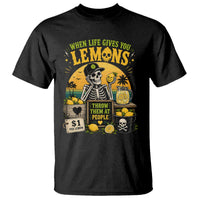 When Life Gives You Lemons Throw Them At People T Shirt Skeleton Lemon Jokes