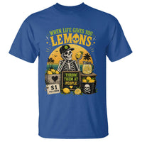 When Life Gives You Lemons Throw Them At People T Shirt Skeleton Lemon Jokes
