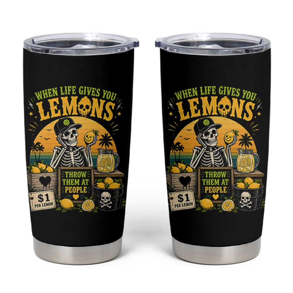When Life Gives You Lemons Throw Them At People Tumbler Cup Skeleton Lemon Jokes