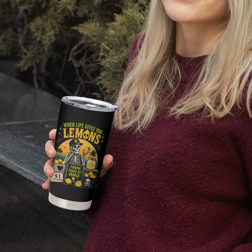 When Life Gives You Lemons Throw Them At People Tumbler Cup Skeleton Lemon Jokes