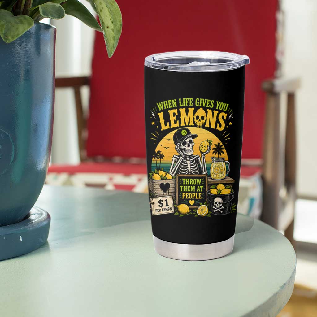 When Life Gives You Lemons Throw Them At People Tumbler Cup Skeleton Lemon Jokes