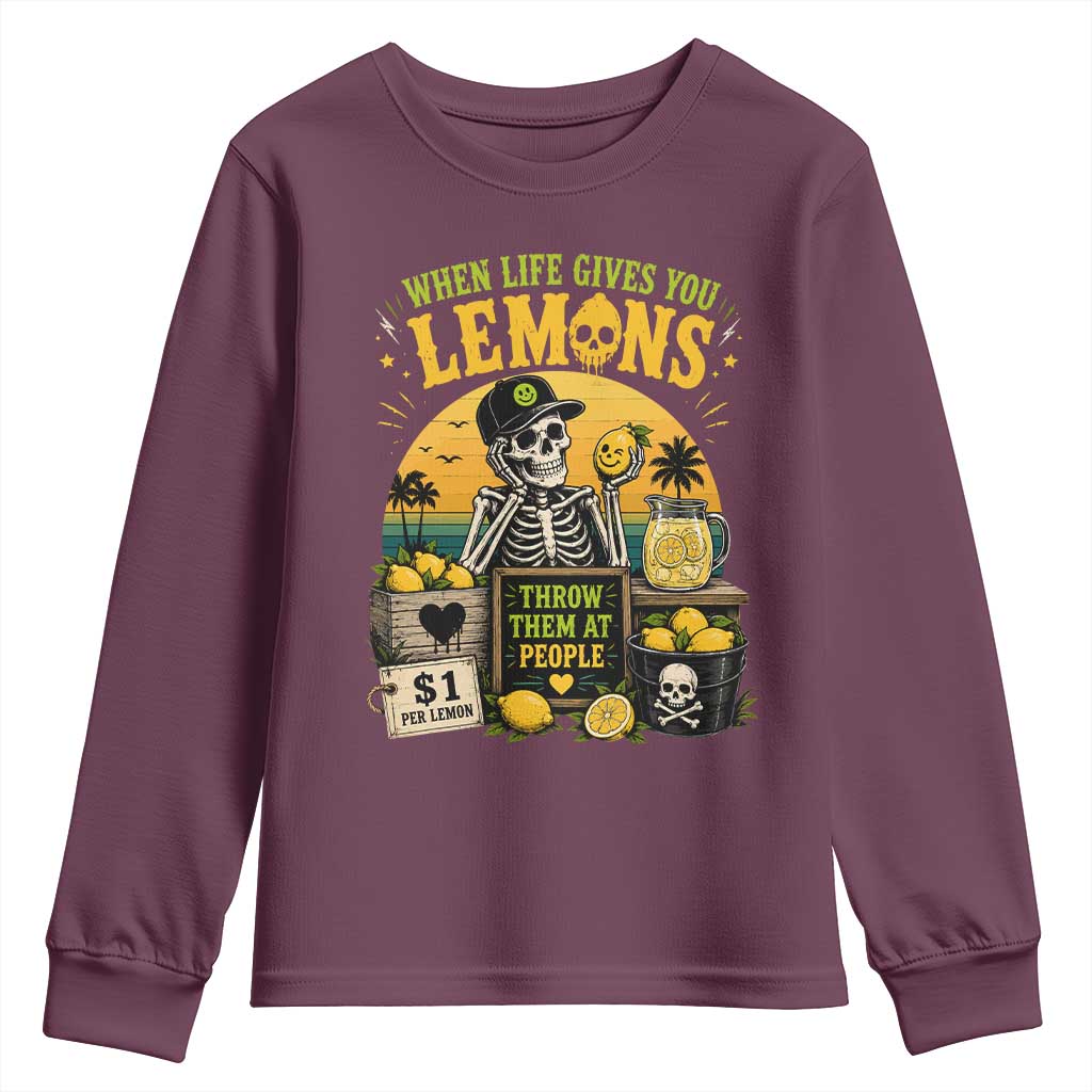 When Life Gives You Lemons Throw Them At People Youth Sweatshirt Skeleton Lemon Jokes