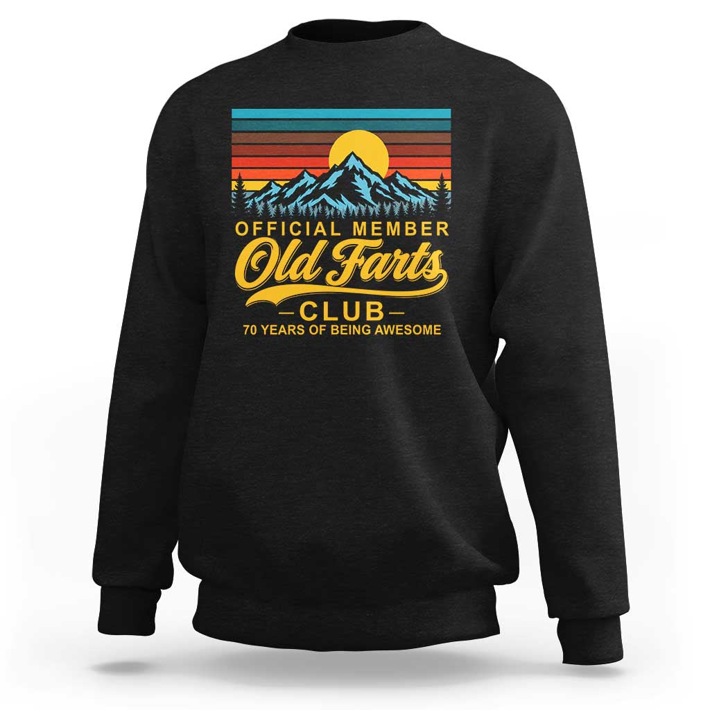 70th Birthday Official Member Old Fart Club Sweatshirt 70 Years of Being Awesome Funny Fart Joke Retro