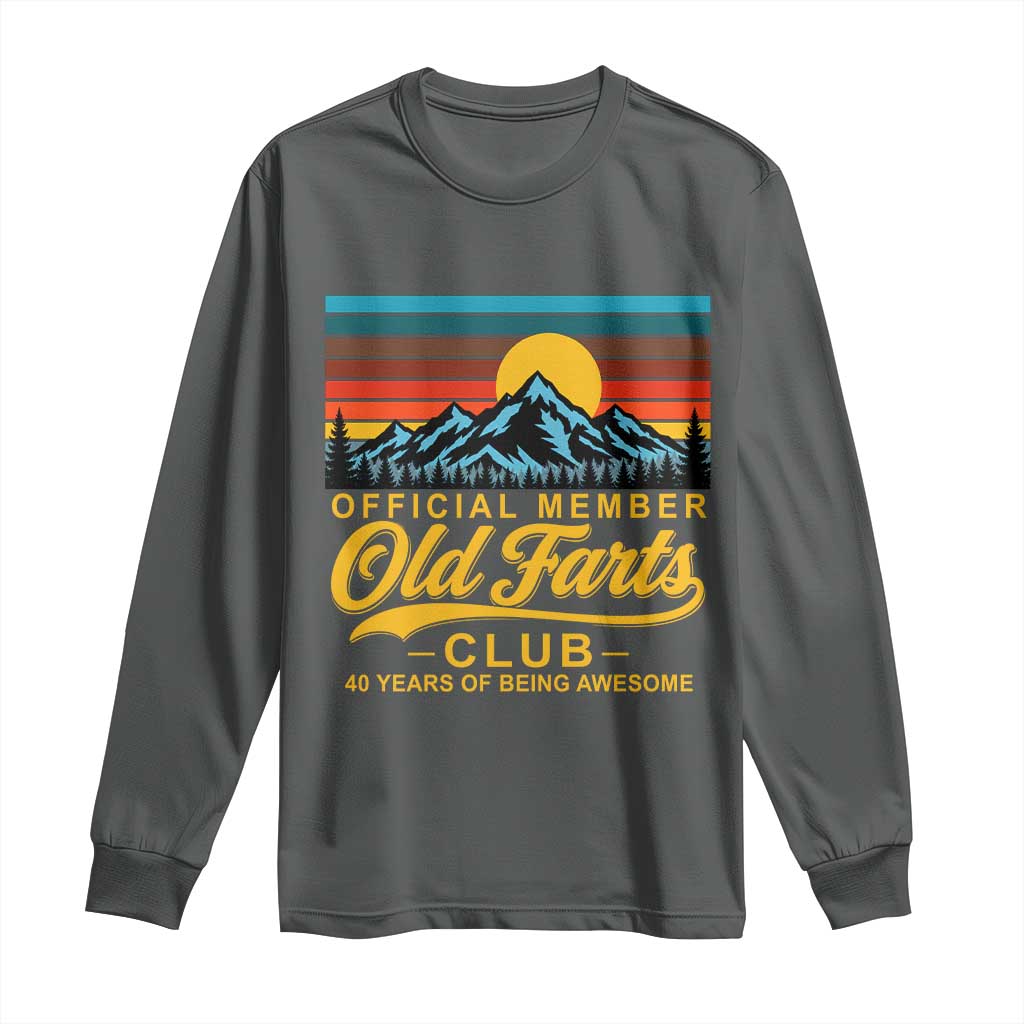 40th Birthday Official Member Old Fart Club Long Sleeve Shirt 40 Years of Being Awesome Funny Fart Joke Retro