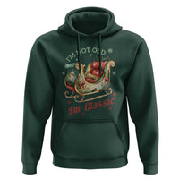 Funny I'm Not Old I'm Classic Hoodie Vintage Santa Sleigh Christmas