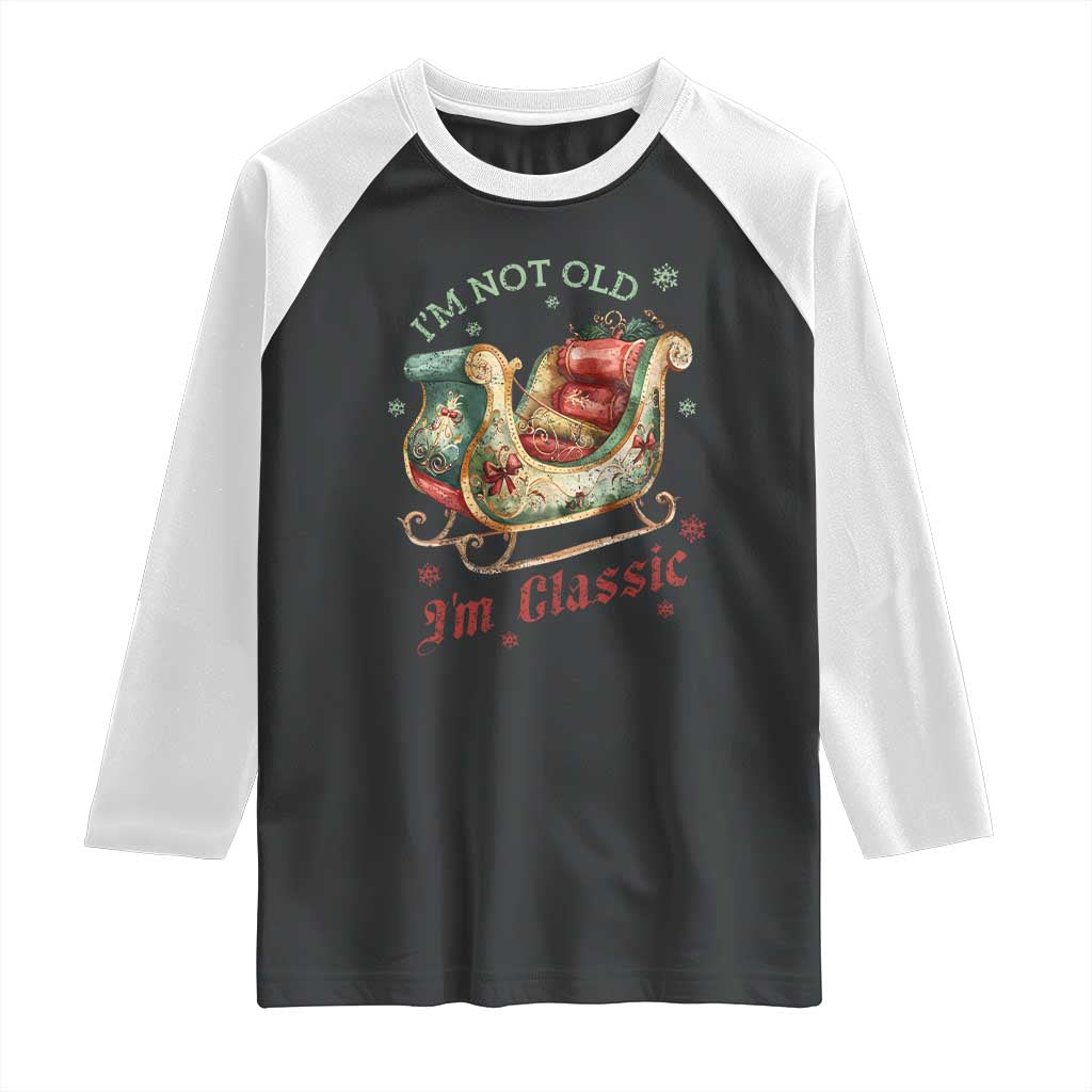 Funny I'm Not Old I'm Classic Raglan Shirt Vintage Santa Sleigh Christmas - Wonder Print Shop