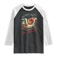 Funny I'm Not Old I'm Classic Raglan Shirt Vintage Santa Sleigh Christmas - Wonder Print Shop