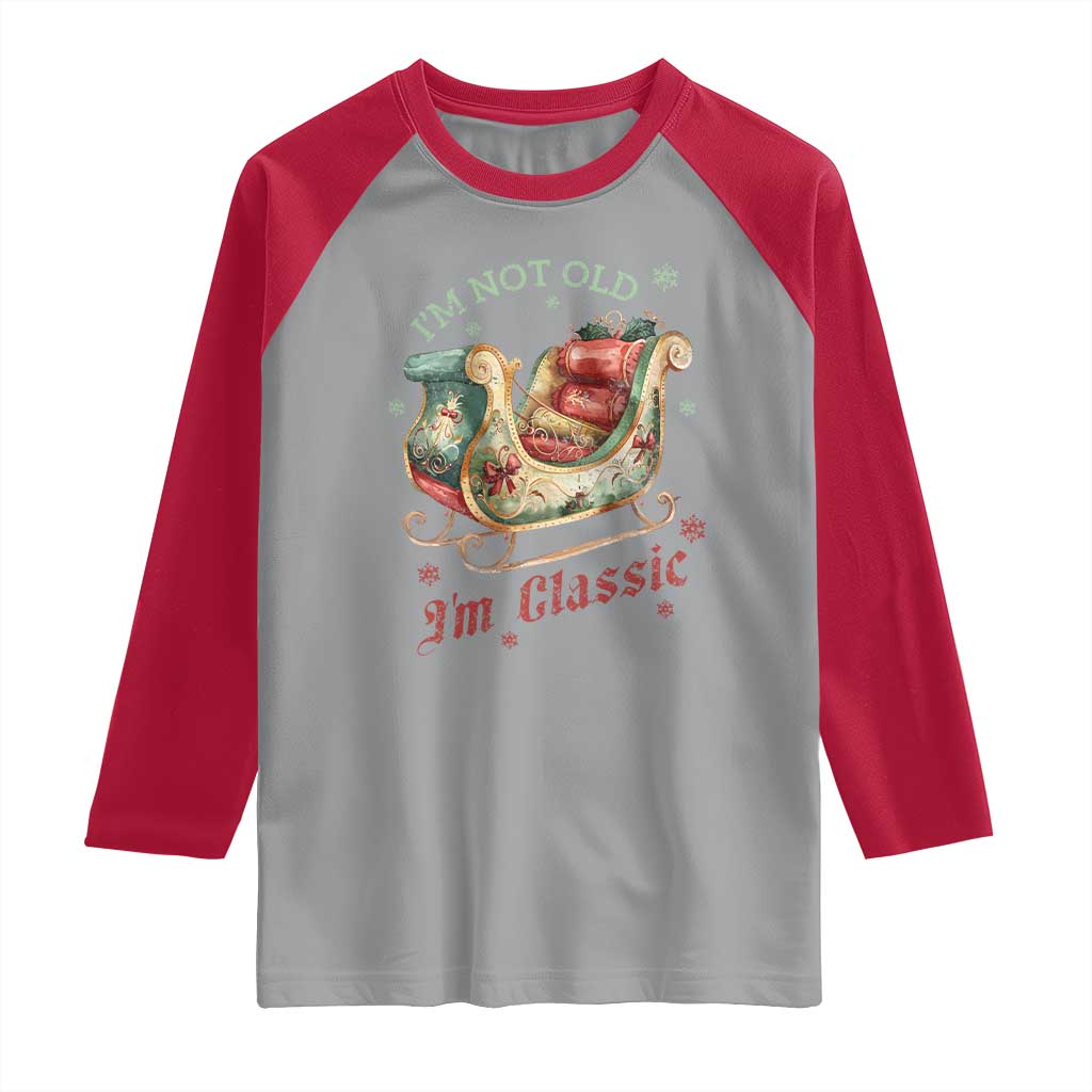 Funny I'm Not Old I'm Classic Raglan Shirt Vintage Santa Sleigh Christmas - Wonder Print Shop
