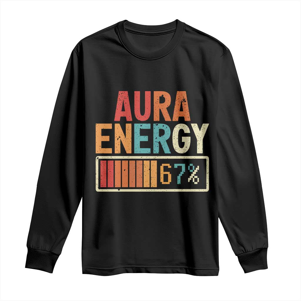 Funny Aura Energy At 67 Long Sleeve Shirt Six Seven Meme Gen Alpha Slang - Wonder Print Shop