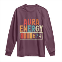 Funny Aura Energy At 67 Long Sleeve Shirt Six Seven Meme Gen Alpha Slang - Wonder Print Shop