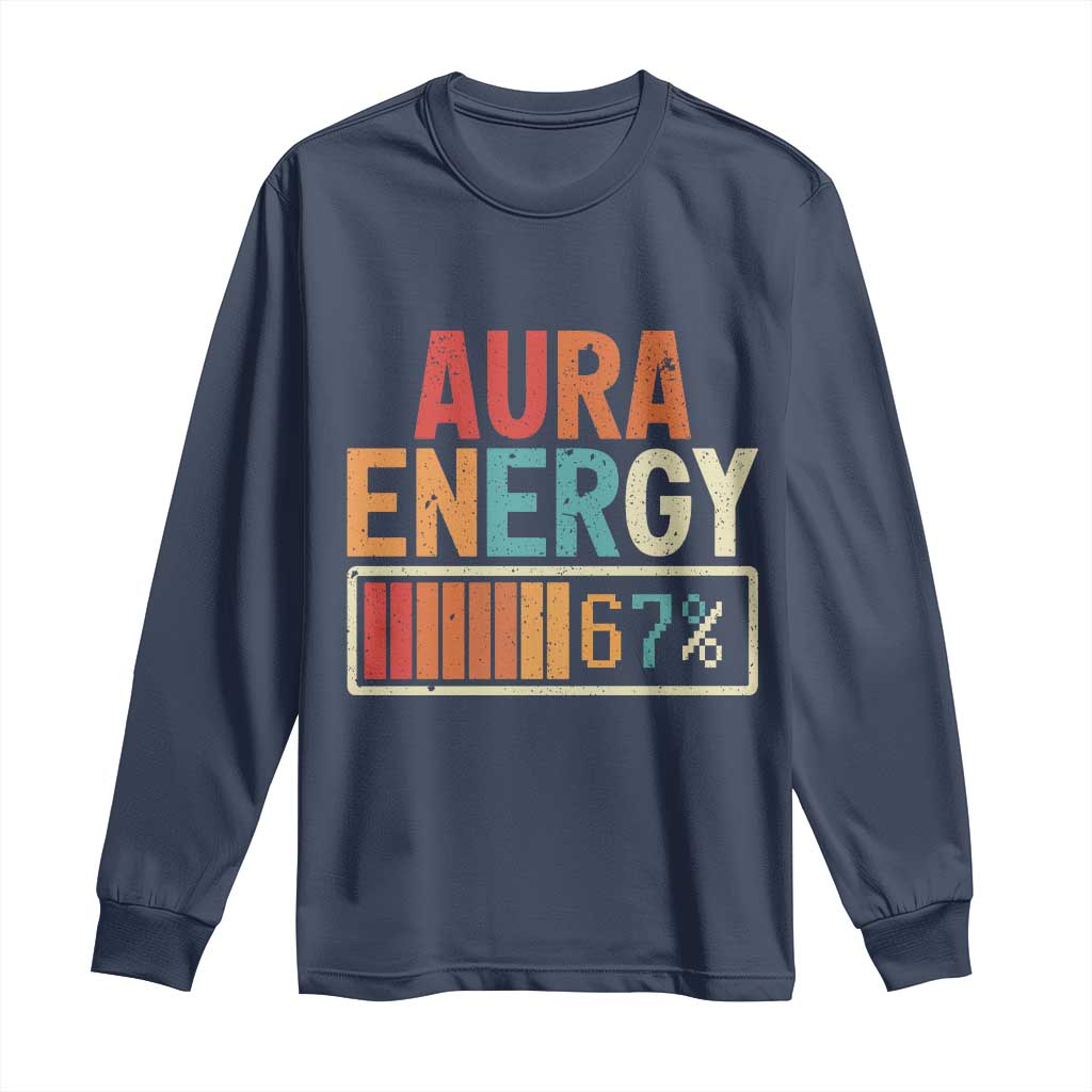 Funny Aura Energy At 67 Long Sleeve Shirt Six Seven Meme Gen Alpha Slang - Wonder Print Shop