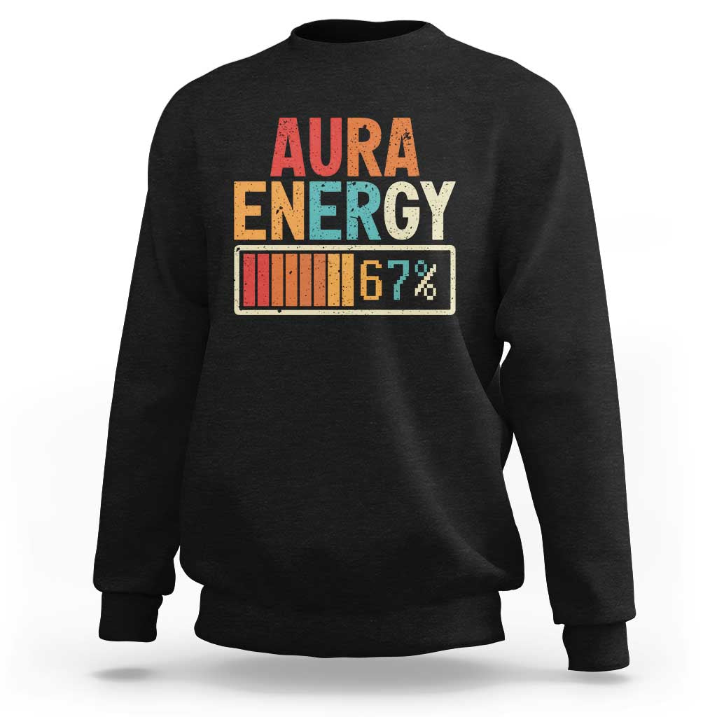 Funny Aura Energy At 67 Sweatshirt Six Seven Meme Gen Alpha Slang - Wonder Print Shop