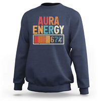 Funny Aura Energy At 67 Sweatshirt Six Seven Meme Gen Alpha Slang - Wonder Print Shop