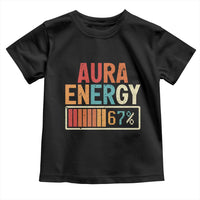 Funny Aura Energy At 67 Toddler T Shirt Six Seven Meme Gen Alpha Slang - Wonder Print Shop