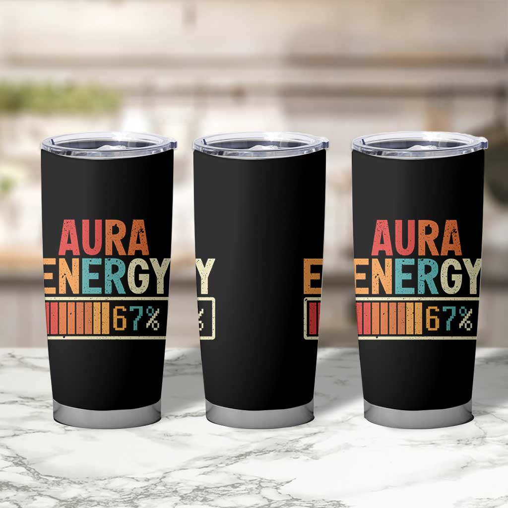 Funny Aura Energy At 67 Tumbler Cup Six Seven Meme Gen Alpha Slang - Wonder Print Shop