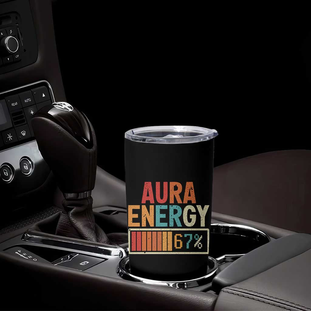 Funny Aura Energy At 67 Tumbler Cup Six Seven Meme Gen Alpha Slang - Wonder Print Shop