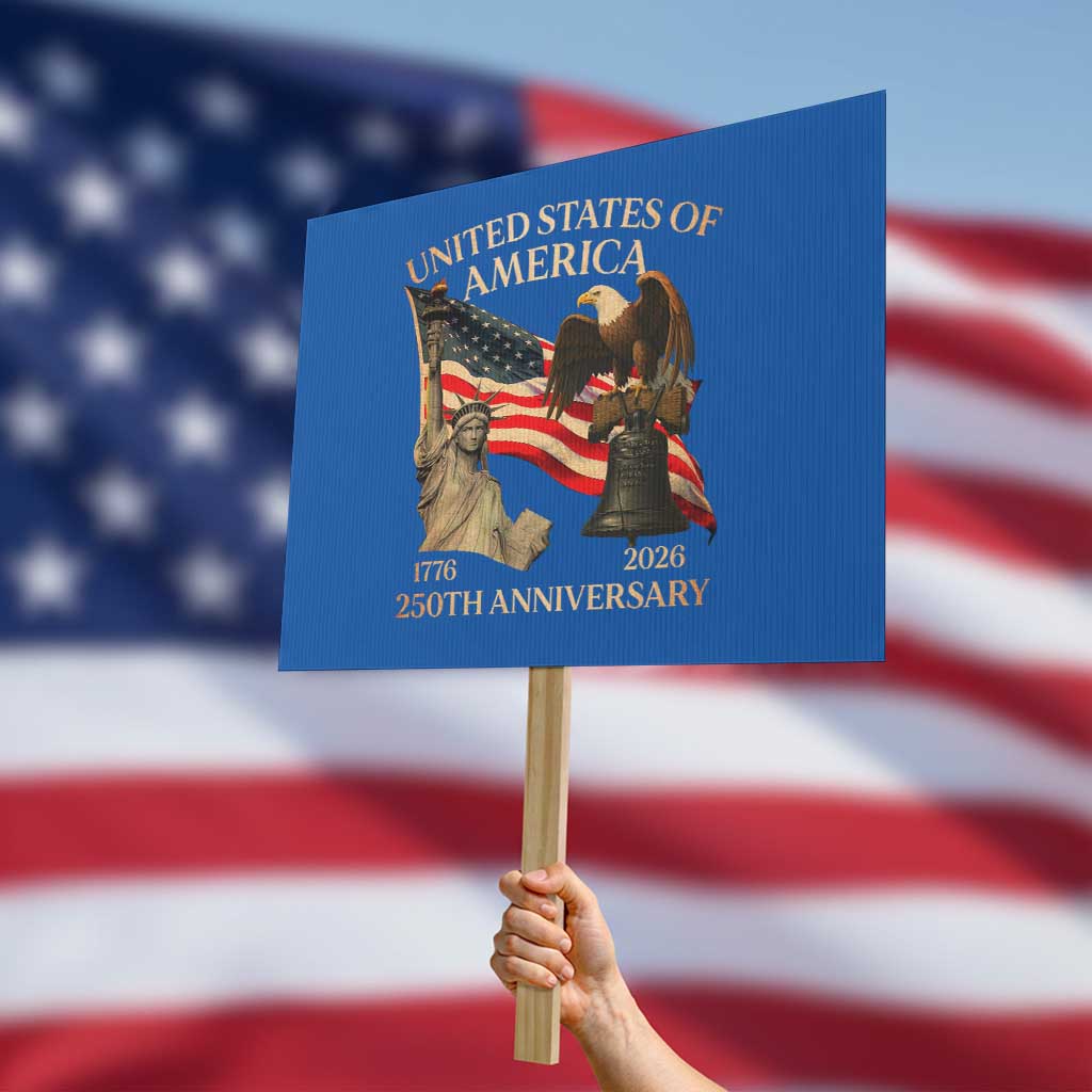 America's 250th Anniversary Protest Sign United States Of America 250th Independence Day Freedom - Wonder Print Shop
