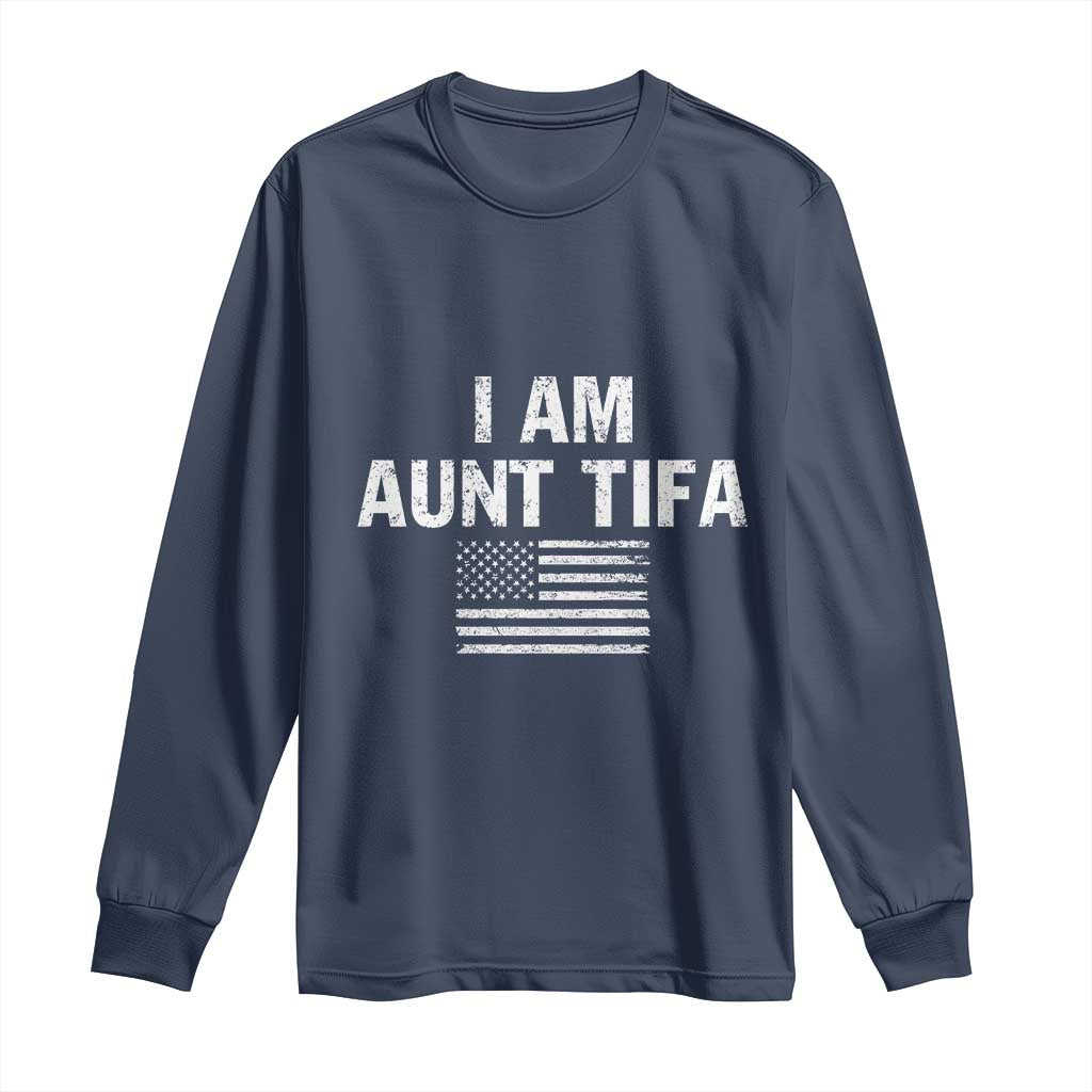 Funny I Am Aunt Tifa Long Sleeve Shirt Political Satire Vintage American Flag - Wonder Print Shop