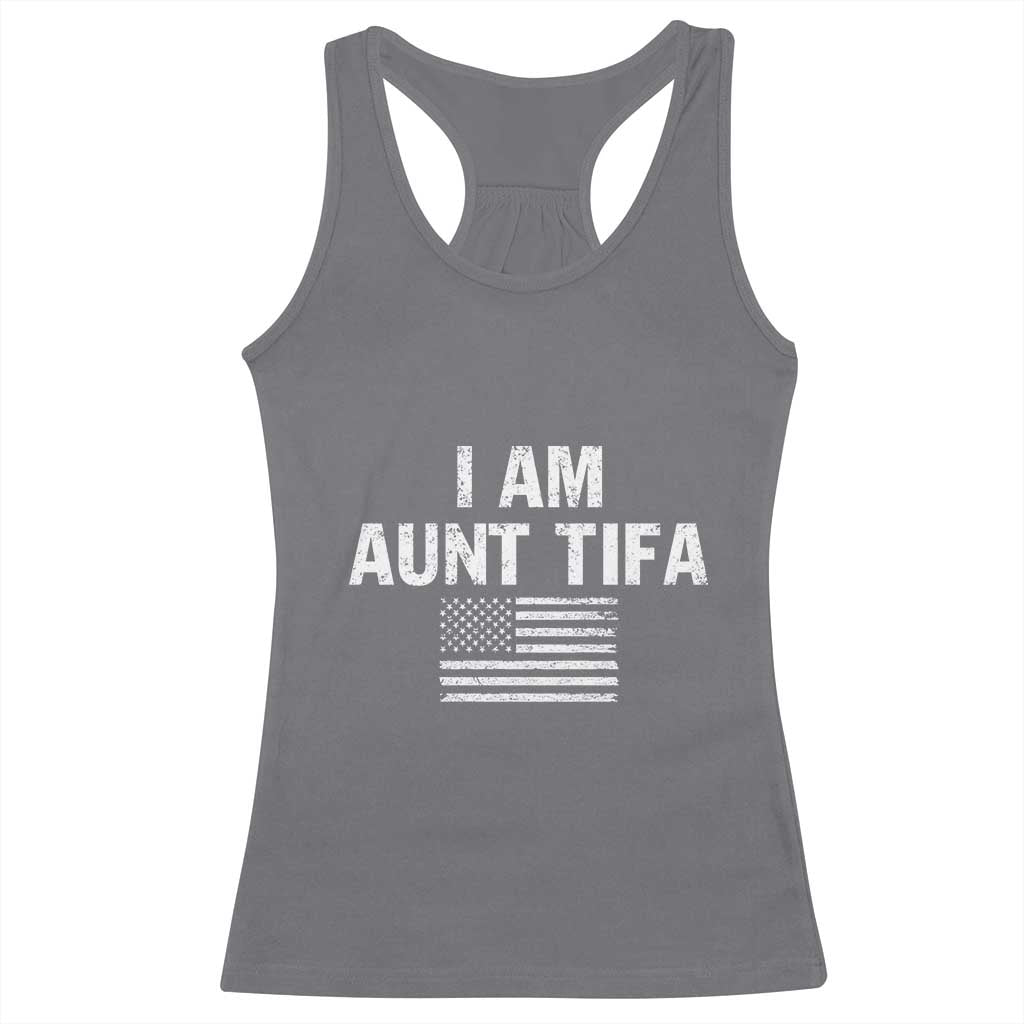 Funny I Am Aunt Tifa Racerback Tank Top Political Satire Vintage American Flag - Wonder Print Shop