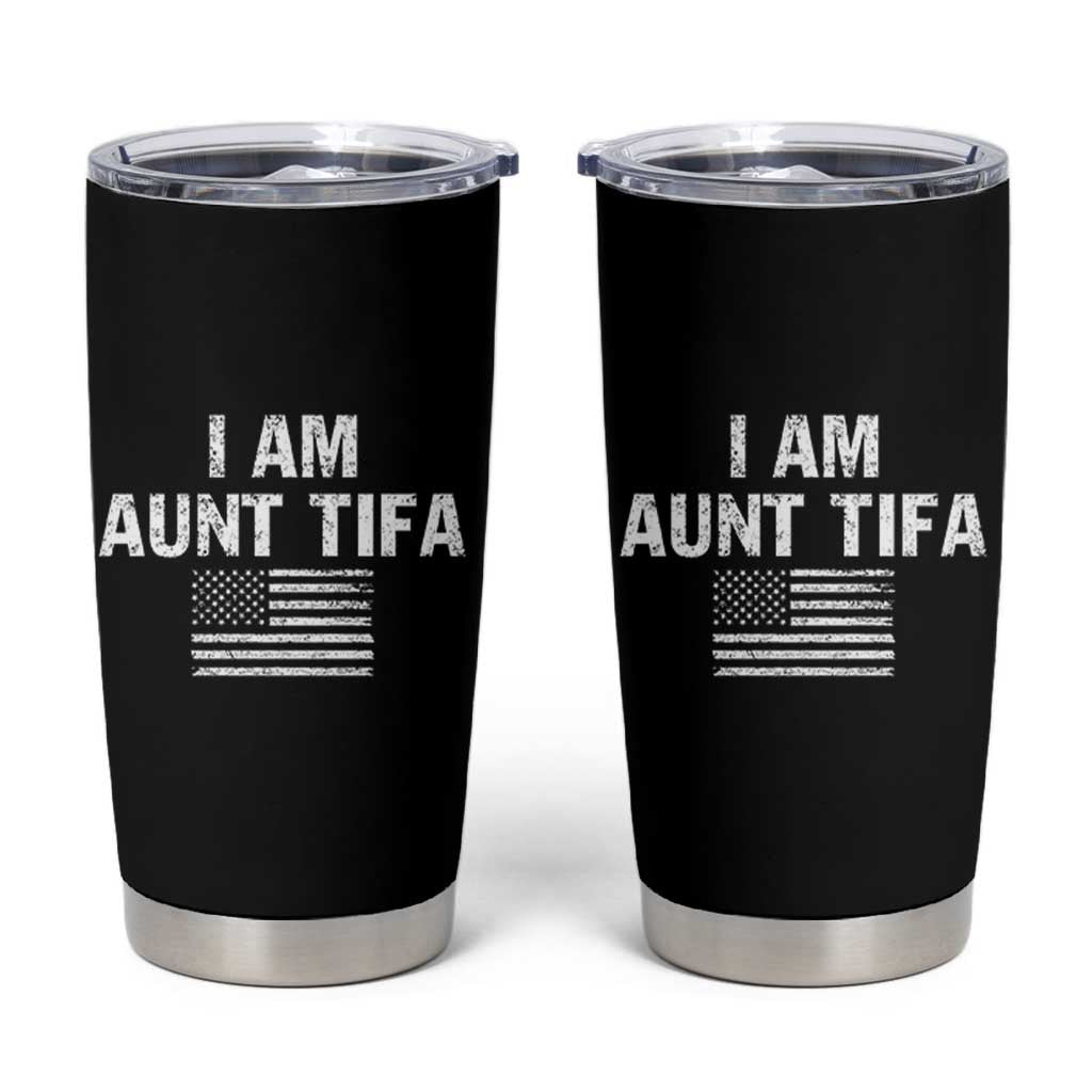 Funny I Am Aunt Tifa Tumbler Cup Political Satire Vintage American Flag - Wonder Print Shop