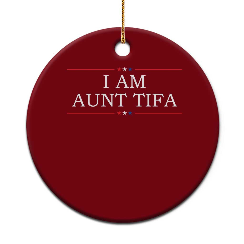 Funny I Am Aunt Tifa Ceramic Ornament Political Satire Stars And Stripes - Wonder Print Shop
