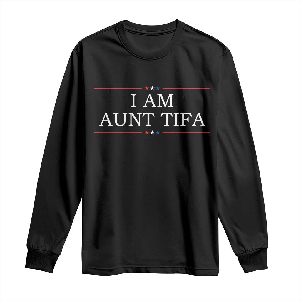 Funny I Am Aunt Tifa Long Sleeve Shirt Political Satire Stars And Stripes - Wonder Print Shop