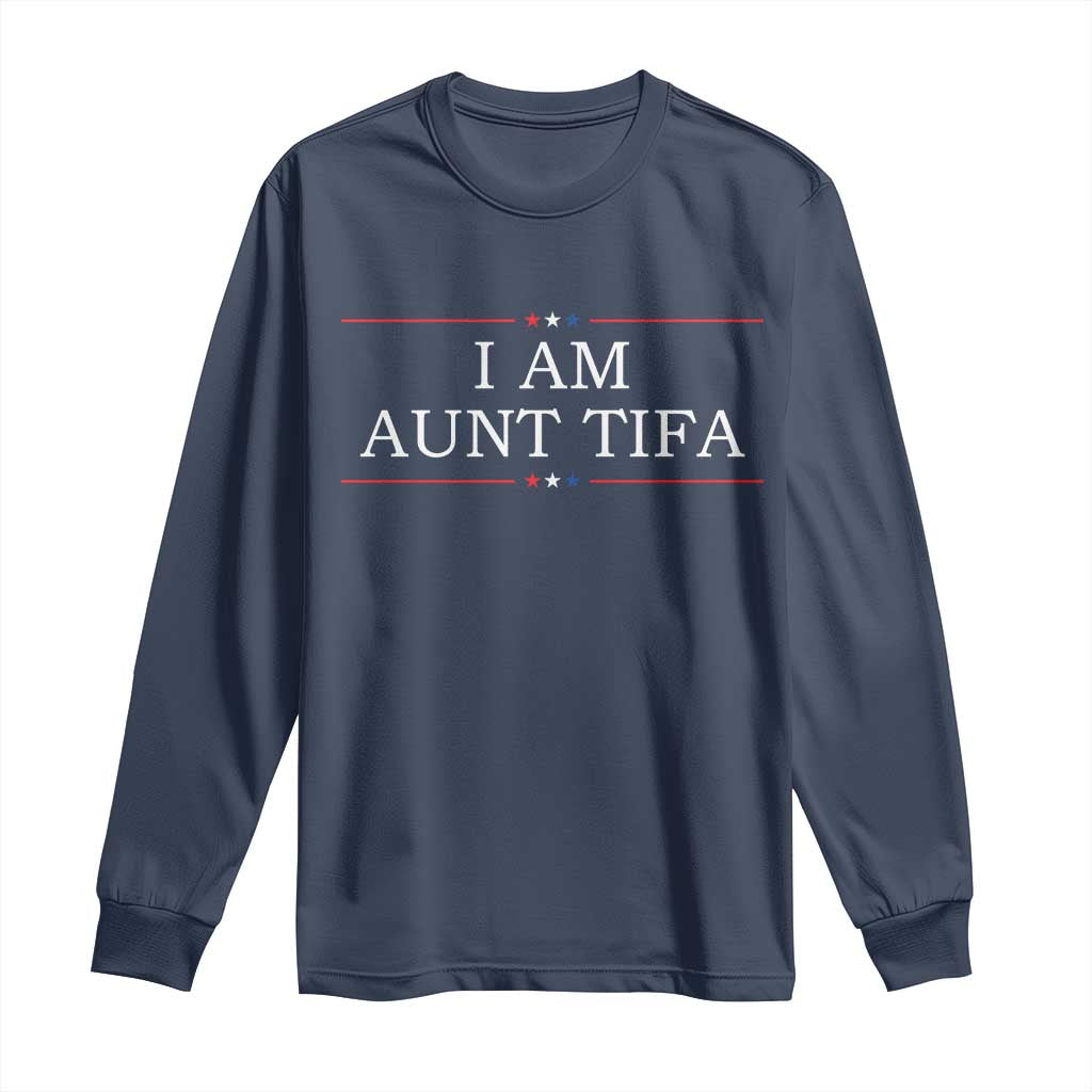 Funny I Am Aunt Tifa Long Sleeve Shirt Political Satire Stars And Stripes - Wonder Print Shop