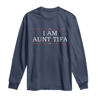 Funny I Am Aunt Tifa Long Sleeve Shirt Political Satire Stars And Stripes - Wonder Print Shop