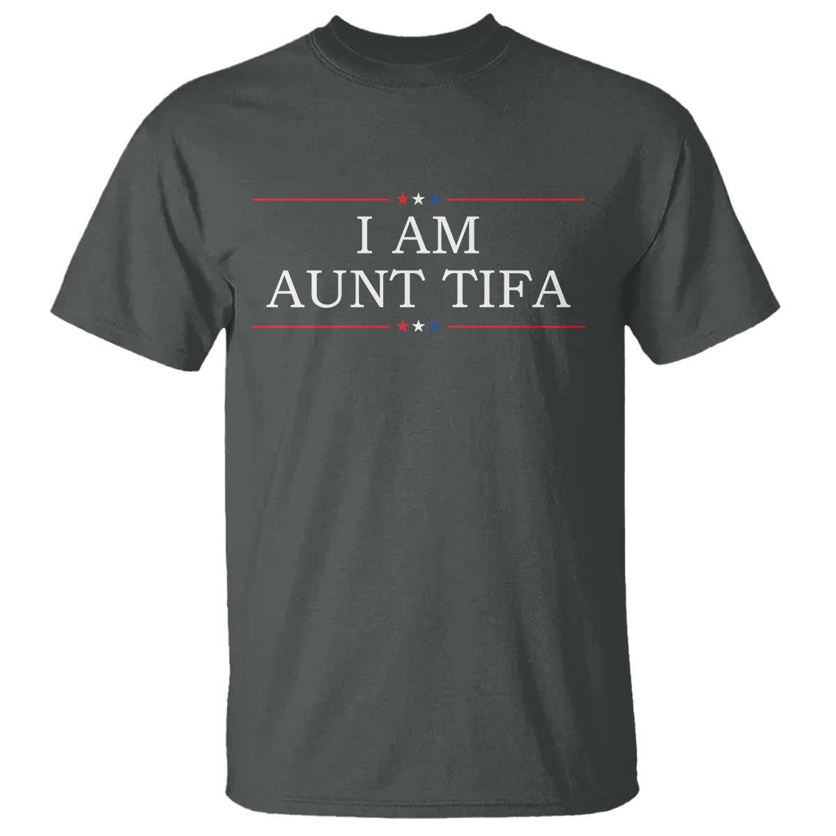 Funny I Am Aunt Tifa T Shirt Political Satire Stars And Stripes - Wonder Print Shop