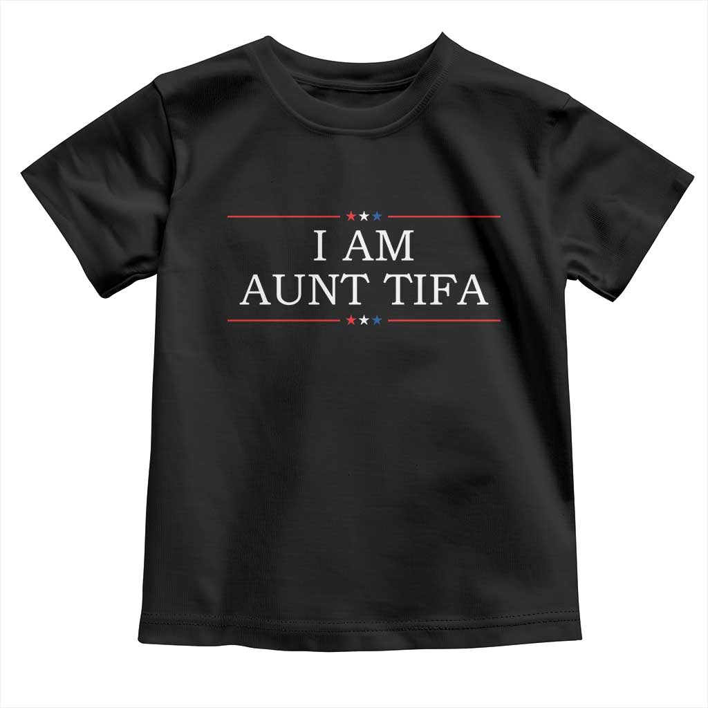 Funny I Am Aunt Tifa Toddler T Shirt Political Satire Stars And Stripes - Wonder Print Shop
