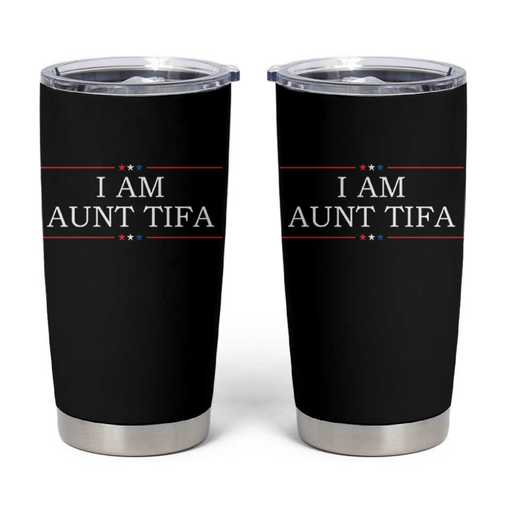 Funny I Am Aunt Tifa Tumbler Cup Political Satire Stars And Stripes - Wonder Print Shop