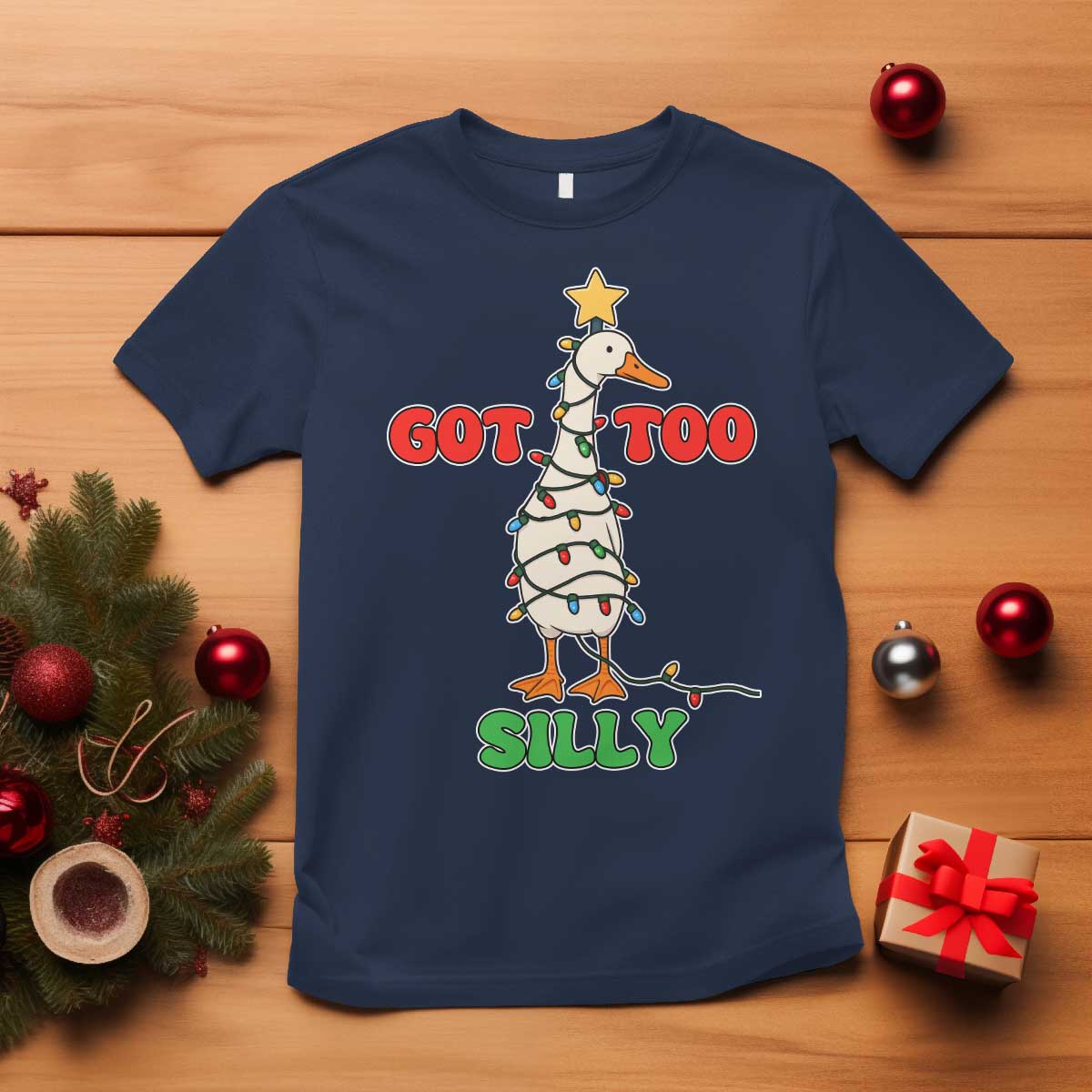 Funny Christmas Silly Goose T Shirt Got Too Silly Goose Pun Humor Xmas Tree - Wonder Print Shop