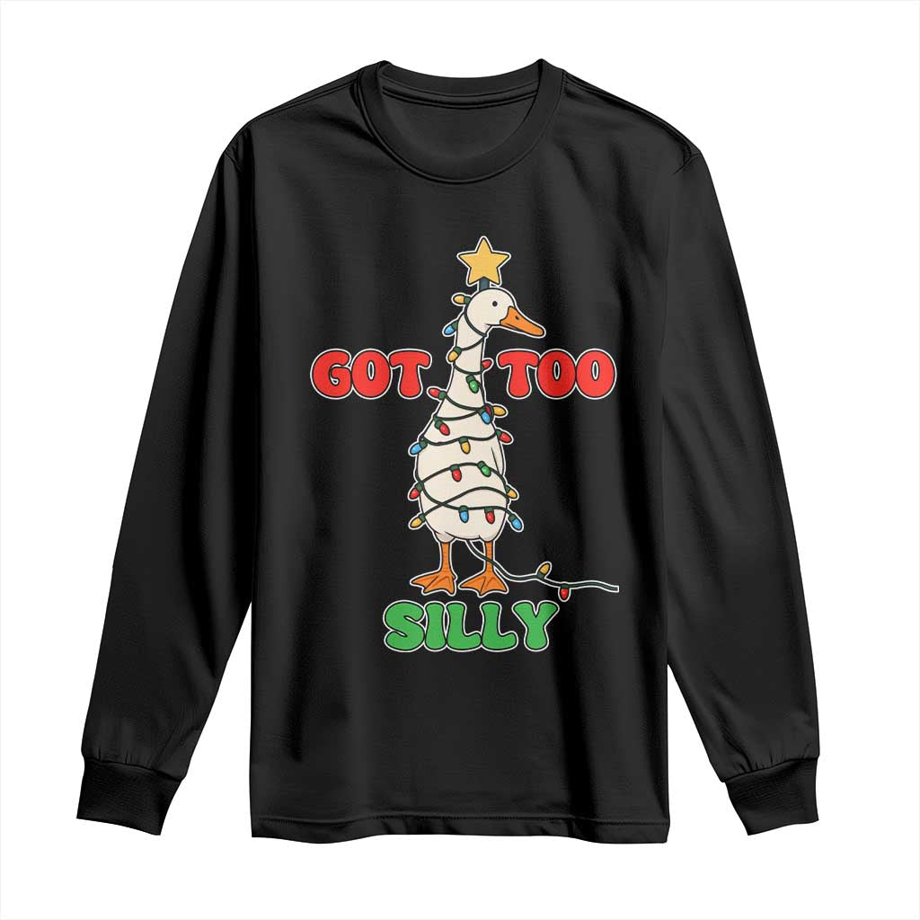 Funny Christmas Silly Goose Long Sleeve Shirt Got Too Silly Goose Pun Humor Xmas Tree - Wonder Print Shop