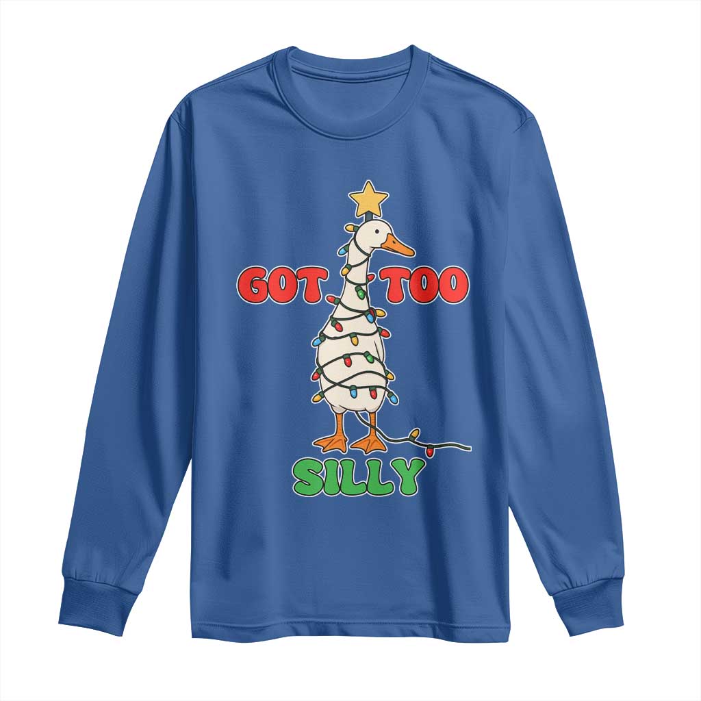 Funny Christmas Silly Goose Long Sleeve Shirt Got Too Silly Goose Pun Humor Xmas Tree - Wonder Print Shop