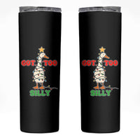 Funny Christmas Silly Goose Skinny Tumbler Got Too Silly Goose Pun Humor Xmas Tree - Wonder Print Shop