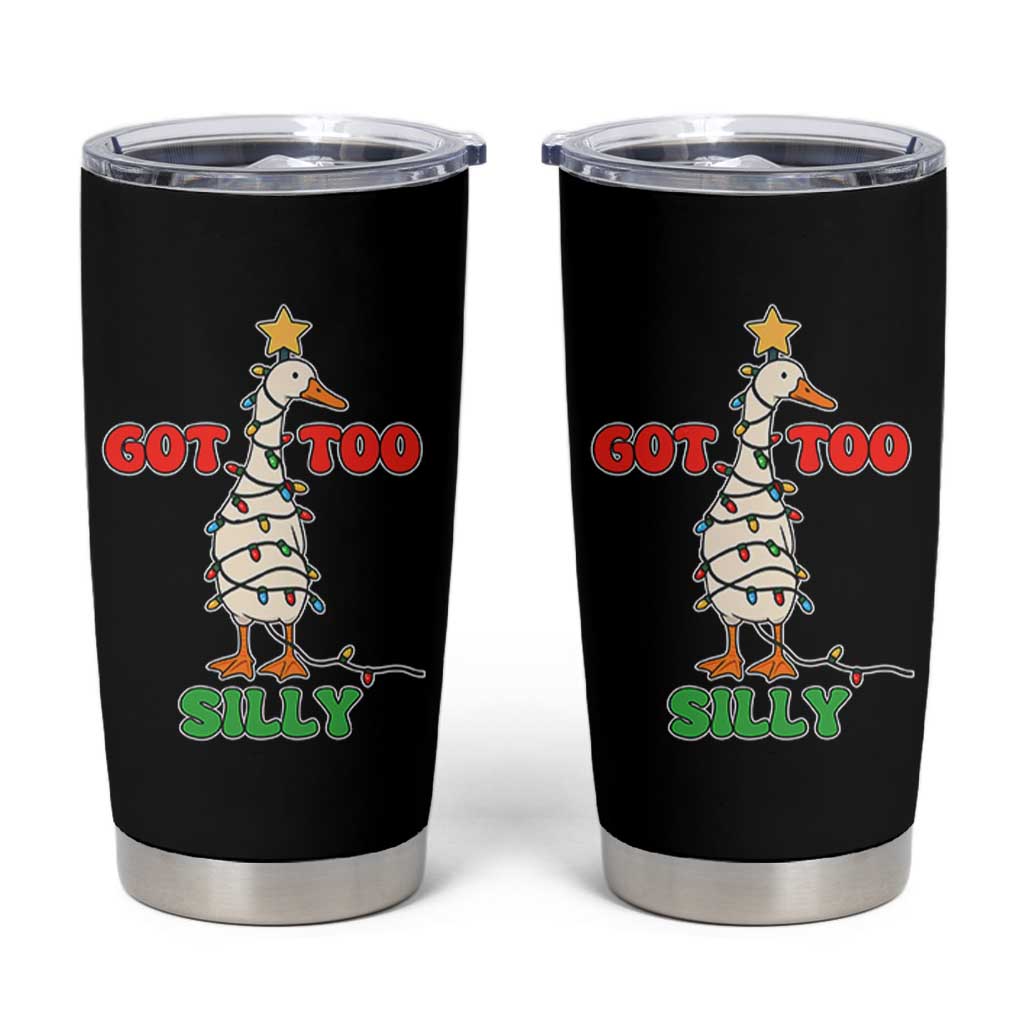 Funny Christmas Silly Goose Tumbler Cup Got Too Silly Goose Pun Humor Xmas Tree - Wonder Print Shop