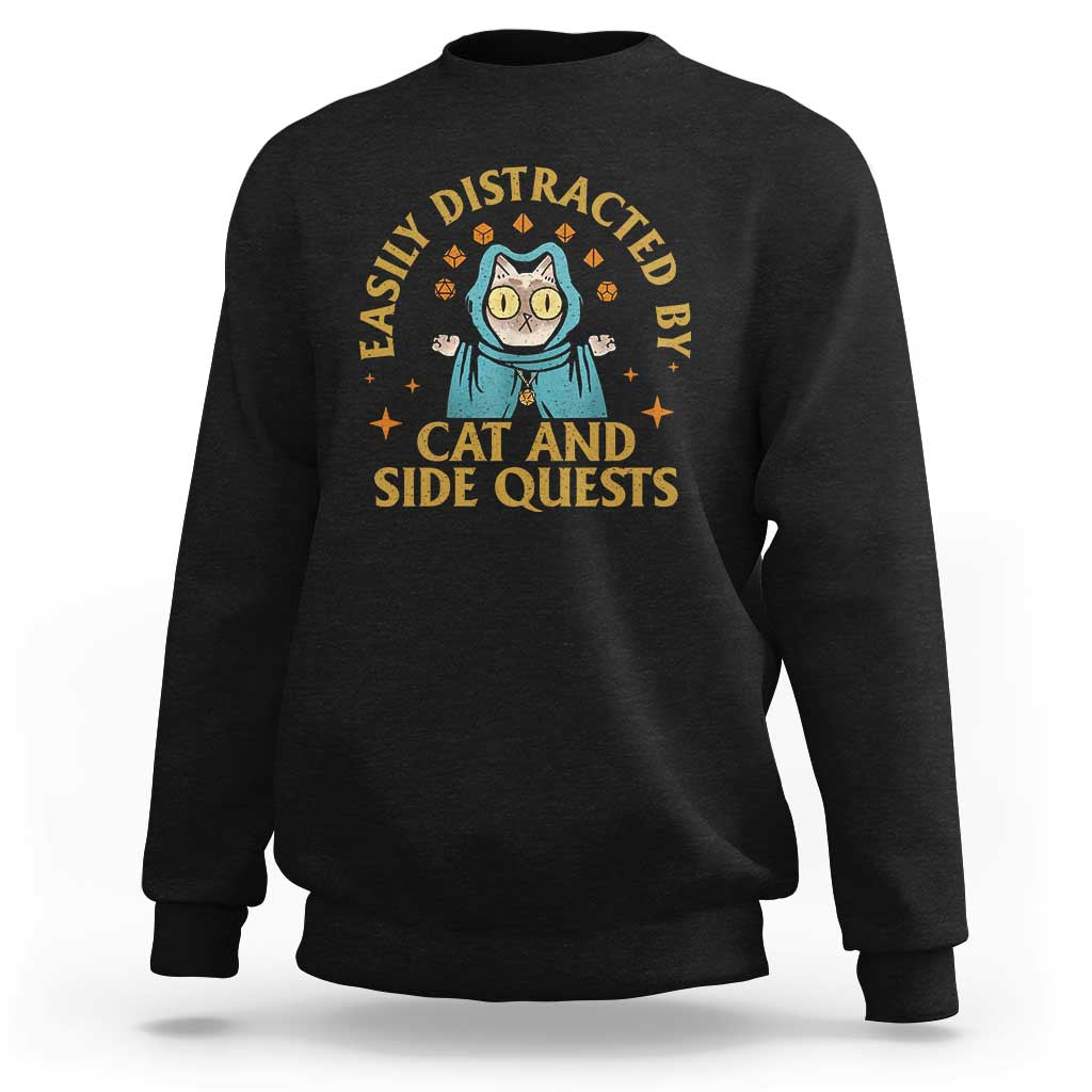 Funny Easily Distracted By Cats And Side Quests Sweatshirt RPG Tabletop Gamer - Wonder Print Shop