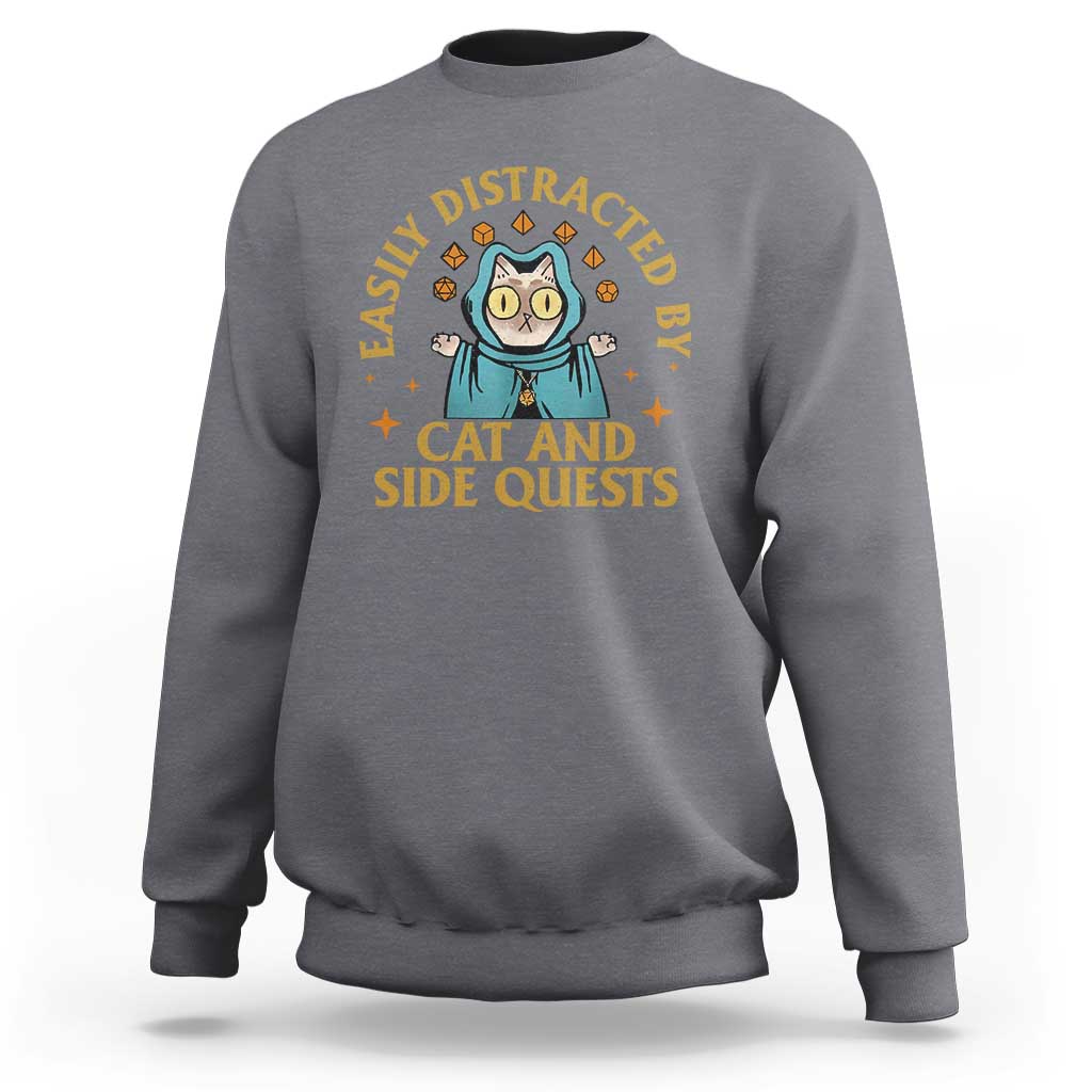 Funny Easily Distracted By Cats And Side Quests Sweatshirt RPG Tabletop Gamer - Wonder Print Shop