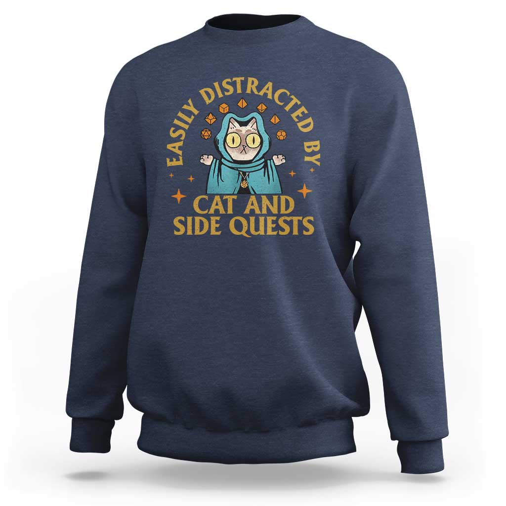Funny Easily Distracted By Cats And Side Quests Sweatshirt RPG Tabletop Gamer - Wonder Print Shop