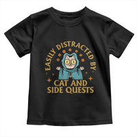 Funny Easily Distracted By Cats And Side Quests Toddler T Shirt RPG Tabletop Gamer - Wonder Print Shop