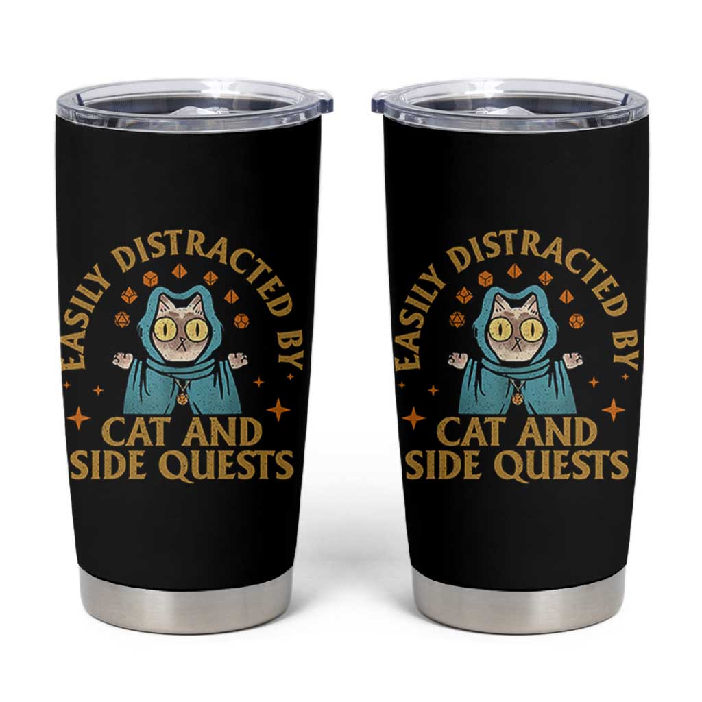 Funny Easily Distracted By Cats And Side Quests Tumbler Cup RPG Tabletop Gamer - Wonder Print Shop